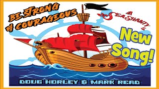 Be strong and courageous Sea Shanty  Doug Horleyamp Mark Read Official video [upl. by Omixam336]