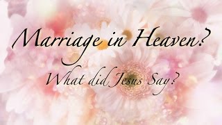 Marriage in Heaven What did Jesus Say  Aug 16 2013  Trent Wilde [upl. by Sirromad]