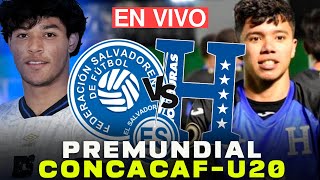 EN VIVO EL SALVADOR VS HONDURAS PREMUNDIAL DE CONCACAF SUB2O ANÁLISIS Y PREVIA [upl. by Eisdnyl]