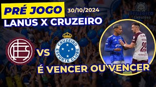 Pré Jogo Lanús x Cruzeiro  Decisão [upl. by Erina691]