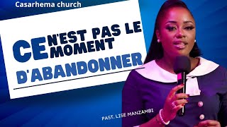 Ce nest pas le moment dabandonner  Pasteur Lise Manzambi [upl. by Nahtnoj]