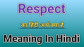 Respect Meaning In Hindi  Daily Use words  Respect Ka Matlab Kya Hai  Respect का मतलब क्या है [upl. by Nahtnoj]