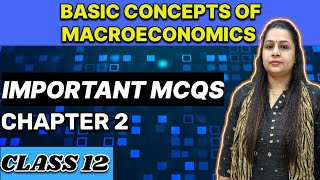 Basic Concepts of Macroeconomics Important MCQS Questions  Chapter 2  Class 12 [upl. by Vary]