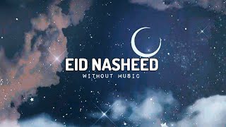 Eid Nasheed  Eidun saeed  Slowed  Reverb  vocals only  Muad  Arabic Nasheed without music [upl. by Kerry792]