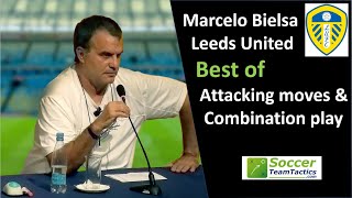 Marcelo Bielsa Leeds United Best of Attacking Moves and Combination Play [upl. by Ainoek]