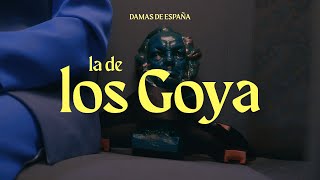 Damas de españa  la de los Goya Videoclip Oficial [upl. by Seaden]