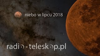 niebo w lipcu 2018  całkowite zaćmienie Księżyca i Wielka Opozycja Marsa [upl. by Sivraj339]