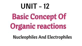 Nucleophiles amp Electrohiles  Basic concept of organic reactions  Class 11 chemistry  Unit  12 [upl. by Eillen]