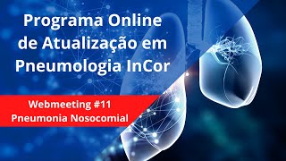 ATUALIZAÇÃO EM PNEUMOLOGIA 11  Pneumonia Nosocomial [upl. by Nauqat819]