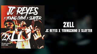 JC REYES x YOVNGCHIMI x SLAYTER  2xLL Letra [upl. by Levin]