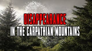 Carpathian Mountains Death Zone Where TOURISTS Disappear Forever [upl. by Rim]