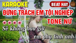 Đừng Trách Em Tội Nghiệp Karaoke Tone Nữ Nhạc Sống  Y Dung Karaoke Beat Hay Dễ Hát [upl. by Nirtiac]