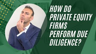 How do Private Equity Firms perform Due Diligence [upl. by Tessa]