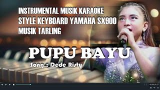 COVER KARAOKE MUSIC TARLING  PUPU BAYU  VERSI STYLE KEYBOARD YAMAHA SX900 [upl. by Noll]