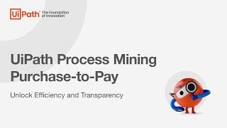 UiPath Process Mining for PurchasetoPay [upl. by Charleen]