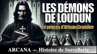 Les Possessions de Loudun  laffaire Urbain Grandier  Histoire de Sorcellerie [upl. by Adnalahs]