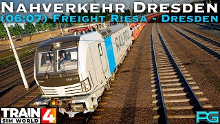 Train Sim World 4  Nahverkehr Dresden  0607 Freight Riesa  Dresden  BR 193 Vectron [upl. by Ocirema]