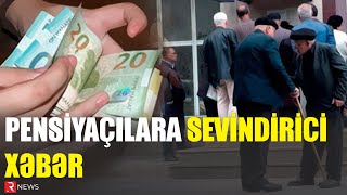 Pensiyaçılara sevindirici XƏBƏR Artımlar ola bilər  RTV [upl. by Trbor]