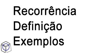 01 Recorrência Definição e Exemplos [upl. by Toni656]