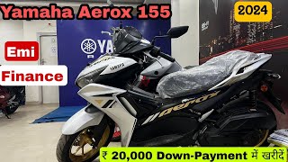 2024 New Yamaha Aerox 155 EMI amp Finance Details🤔 Monthly EMI Low Downpayment In Hindi [upl. by Gnirol]