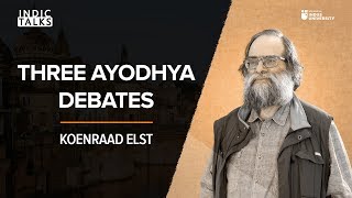 Three Ayodhya Debates  Koenraad Elst  IndicTalks [upl. by Remmos]