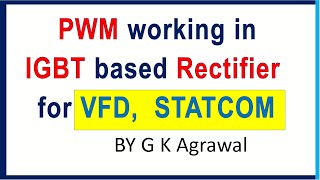 How PWM works in IGBT Rectifier VFD PWM STATCOM [upl. by Byrn]