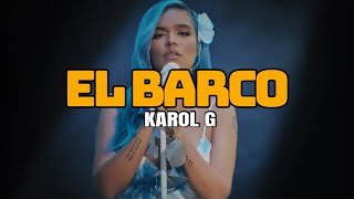 Karol G  El Barco Letra [upl. by Adler860]