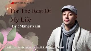 For The Rest Of My Life  Lirik dan terjemahan  by  Maher Zain [upl. by Llimaj]