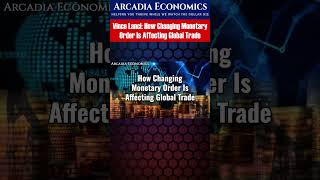 VinceLanci  How Changing Monetary Order Is Affecting Global Trade [upl. by Tebor]