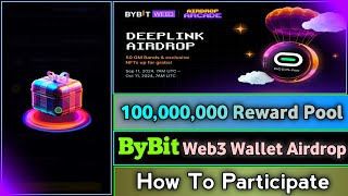 ByBit Web3 Wallet Airdrop  DeepLink Airdrop  100000000 Reward Pool  How To Participate [upl. by Kloster]