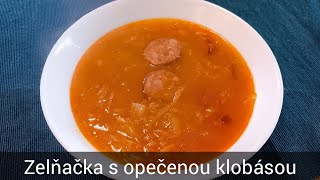 Zelňačka s opečenou klobásou  recept [upl. by Eeraj]