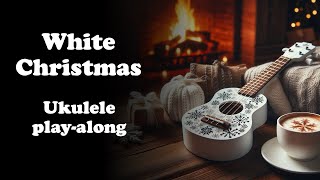 White Christmas  Ukulele playalong for beginners [upl. by Lemahs]