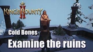 Kings Bounty 2 Cold Bones  Examine the ruins [upl. by Aicatsue322]