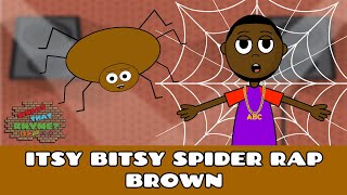 The Itsy Bitsy Spider Rap Remix  Brown Spider  Rap Kids Songs  Nursery Rhyme Remixes [upl. by Llednar487]