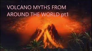 Volcano Mythology from across the world [upl. by Valdemar333]