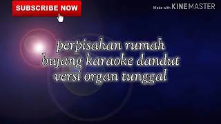 Perpisahan rumah bujang karaoke dangdut orgen tunggal [upl. by Akinwahs]