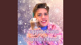 Frappuccino Wonderland [upl. by Nereil]