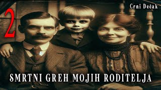 SMRTNI GREH MOJIH RODITELJA 2  Moja horor priča DRUGI DEO [upl. by Kerrill]