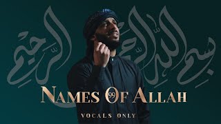 Muad  99 Names Of Allah Vocals Only [upl. by Norford]