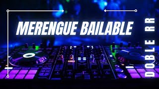 MIX MERENGUE BAILABLE 💎🔥 Lo mejor del merengue 2023  Producciones DOBLE RR [upl. by Drol872]