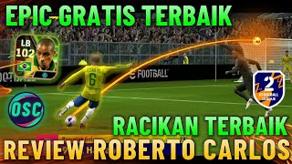 EPIC GRATIS TERBAIK  REVIEW amp RACIKAN TERBAIK ROBERTO CARLOS EPIC GRATIS EFOOTBALL 2024 MOBILE [upl. by Llerrat354]