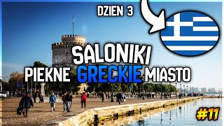 11 Grecja Dzień 3 Saloniki piękne Greckie miasto [upl. by Atul371]