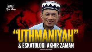 Ustaz Manis  Uthmaniyah dan Eskatologi Akhir Zaman [upl. by Kra]