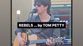 “REBELS” Tom Petty Cover [upl. by Wallace]