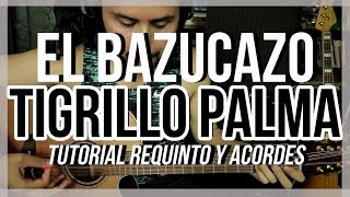 EL BAZUCAZO  TIGRILLO PALMA  Tutorial  REQUINTO  ACORDES  Como tocar en Guitarra [upl. by Domingo52]