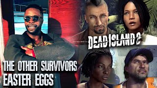 SAM B Talks About The Other Survivors of Banoi  Palanai  DEAD ISLAND 2 EASTER EGG  Flashback [upl. by Llednahs]