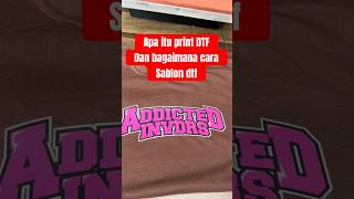 Apa itu print DTF dan bagaimana cara sablon print DTF sablon dtf screenprinting directtofilm [upl. by Bobbi]