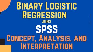 Binary Logistic Regression Analysis using SPSS What it is How to Run and Interpret the Results [upl. by Ahsinid812]