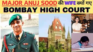 Major Anuj sood की wife क्यों गए Bombay High CourtNext Officers [upl. by Yam]