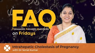 FAQ Fridays  Intrahepatic Cholestasis of Pregnancy with Dr Sonal Kumar [upl. by Carder]